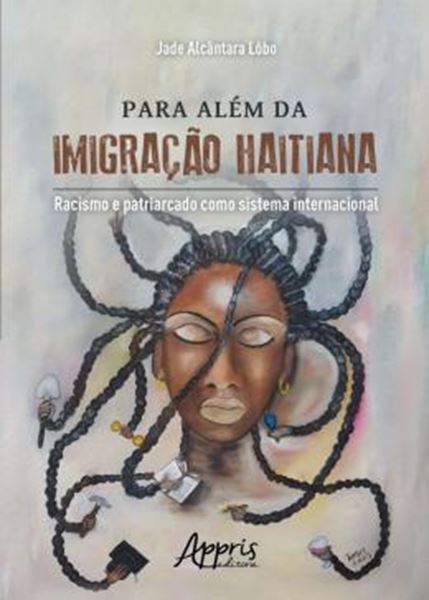 Picture of PARA ALEM DA IMIGRACAO HAITIANA: RACISMO E PATRIARCADO COMO SISTEMA INTERNACIONAL