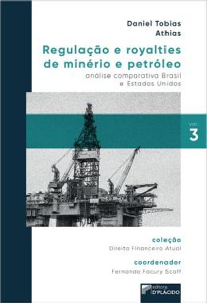 Picture of REGULACAO E ROYALTIES DE MINERIO E PETROLEO - ANALISE COMPARATIVA BRASIL E ESTADOS UNIDOS