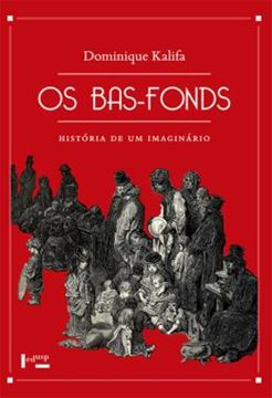 Imagem de OS BAS-FONDS - HISTORIA DE UM IMAGINARIO