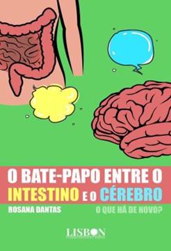 Imagem de O BATE-PAPO ENTRE O INTESTINO E O CEREBRO - VOLUME 1 - O QUE HA DE NOVO?