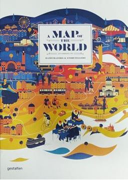Imagem de MAP OF THE WORLD, A - THE WORLD ACCORDING TO ILLUSTRATORS AND STORYTELLERS