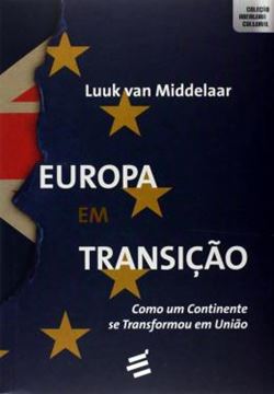 Imagem de EUROPA EM TRANSICAO - COMO UM CONTINENTE SE TRANSFORMOU EM UNIAO
