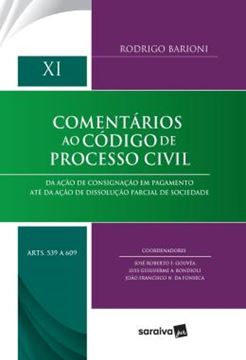 Imagem de COMENTARIOS AO CODIGO DE PROCESSO CIVIL - DA ACAO DE CONSIGNACAO EM PAGAMENTO ATE DA ACAO DE DISSOLUCAO PARCIAL DE SOCIEDADE - XI - ARTIGOS 539 A 609