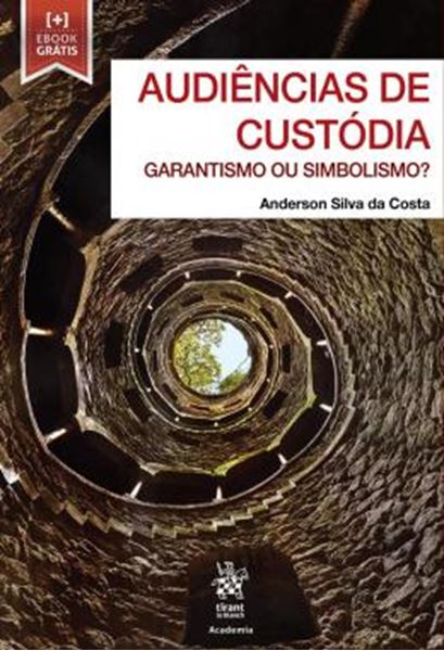 Picture of AUDIENCIAS DE CUSTODIA - GARANTISMO OU SIMBOLISMO?