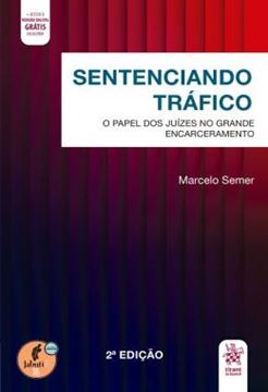 Imagem de SENTENCIANDO TRAFICO - PAPEL DOS JUIZES NO GRANDE ENCARCERAMENTO