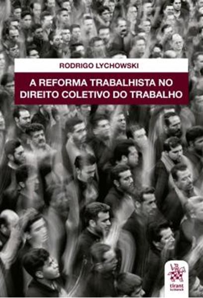 Picture of A REFORMA TRABALHISTA NO DIREITO COLETIVO DO TRABALHO