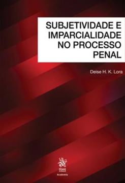 Imagem de SUBJETIVIDADE E IMPARCIALIDADE NO PROCESSO PENAL