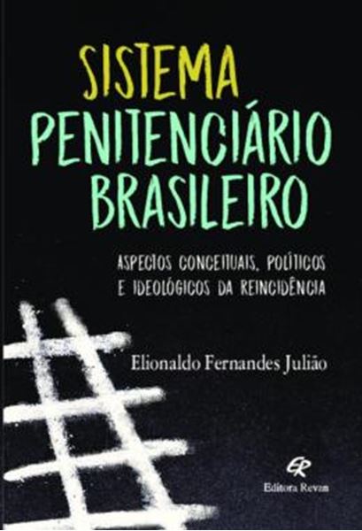 Picture of SISTEMA PENITENCIARIO BRASILEIRO - ASPECTOS CONCEITUAIS, POLITICOS E IDEOLOGICOS DA REINCIDENCIA