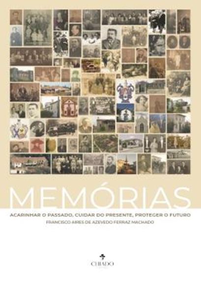 Picture of MEMORIAS - ACARINHAR O PASSADO, CUIDAR O PRESENTE, PROTEGER O FUTURO