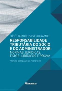 Imagem de RESPONSABILIDADE TRIBUTARIA DO SOCIO E DO ADMINISTRADOR - NORMAS JURIDICAS, FATOS JURIDICOS E PROVA