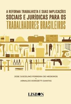 Imagem de A REFORMA TRABALHISTA E SUAS IMPLICACOES SOCIAIS E JURIDICAS PARA OS TRABALHADORES BRASILEIROS