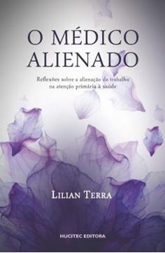 Imagem de O MEDICO ALIENADO: REFLEXOES OSBRE A ALIENACAO DO TRABALHO NA ATENCAO PRIMARIA A SAUDE