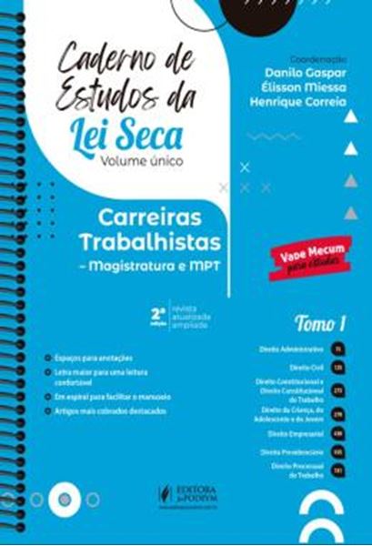 Picture of CADERNO DE ESTUDOS DA LEI SECA - CARREIRAS TRABALHISTAS - MAGISTRATURA E MPT - VOLUME UNICO - TOMO I - 2ª ED