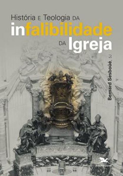 Picture of HISTORIA E TEOLOGIA DA INFALIBILIDADE DA IGREJA
