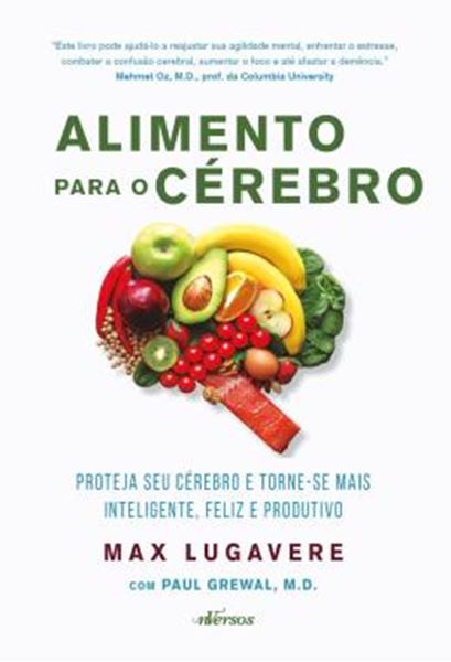 Picture of ALIMENTO PARA O CEREBRO - PROTEJA SEU CEREBRO E TORNE-SE MAIS INTELIGENTE, FELIZ E PRODUTIVO