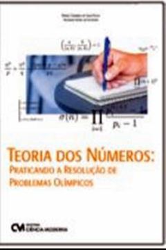 Imagem de TEORIA DOS NUMEROS PRATICANDO A RESOLUCAO DE PROBLEMAS OLIMPICOS