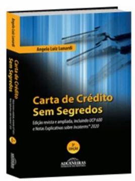 Imagem de CARTA DE CREDITO SEM SEGREDOS- 3ª ED.- INCLUINDO UCP 600 E NOTAS EXPLICATIVAS SOBRE INCOTERMS 2020