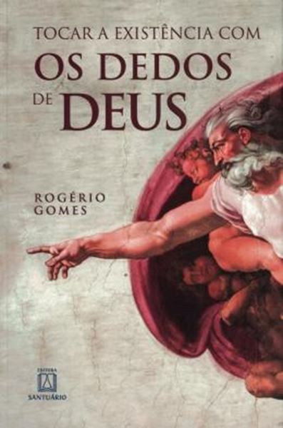 Picture of TOCAR A EXISTENCIA COM OS DEDOS DE DEUS
