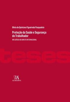 Imagem de PROTECAO DA SAUDE E SEGURANCA DO TRABALHADOR - INFLUENCIA DO DIREITO INTERNACIONAL
