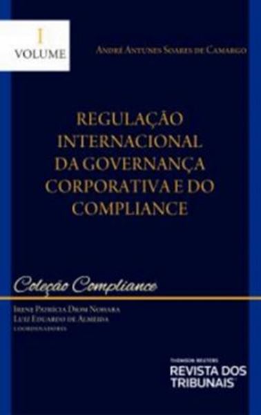 Picture of COLECAO COMPLIANCE - VOLUME I - REGULACAO INTERNACIONAL DA GOVERNANCA COORPORATIVA E DO COMPLIANCE