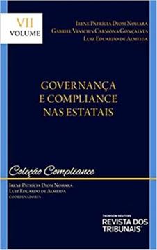Imagem de COLECAO COMPLIANCE - VOLUME VII - GOVERNANCA E COMPLIANCE NAS ESTATAIS - 1ª ED