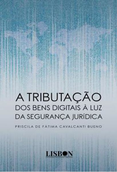 Picture of A TRIBUTACAO DOS BENS DIGITAIS A LUZ DA SEGURANCA JURIDICA
