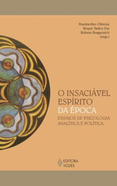 Picture of O INSACIAVEL ESPIRITO DA EPOCA - ENSAIOS DE PSICOLOGIA ANALITICA E POLITICA
