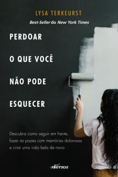 Imagem de PERDOAR O QUE VOCE NAO PODE ESQUECER