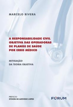 Imagem de A RESPONSABILIDADE CIVIL OBJETIVA DAS OPERADORAS DE PLANOS DE SAUDE POR ERRO MEDICO