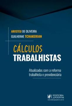 Imagem de CALCULOS TRABALHISTAS - ATUALIZADOS COM A REFORMA TRABALHISTA E PREVIDENCIARIA