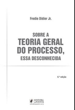 Imagem de SOBRE A TEORIA GERAL DO PROCESSO, ESSA DESCONHECIDA