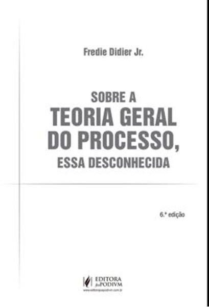 Picture of SOBRE A TEORIA GERAL DO PROCESSO, ESSA DESCONHECIDA