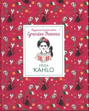Imagem de FRIDA KAHLO - PEQUENOS LIVROS SOBRE GRANDES PESSOAS
