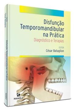Imagem de DISFUNCAO TEMPOROMANDIBULAR NA PRATICA - DIAGNOSTICO E TERAPIAS