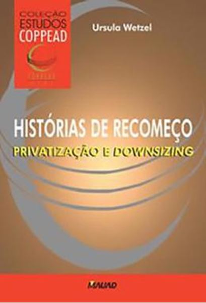 Picture of HISTORIAS DE RECOMECO - PRIVATIZACAO E DOWNSIZING