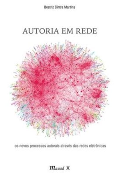 Picture of AUTORIA EM REDE: OS NOVOS PROCESSOS AUTORAIS ATRAVES DAS REDES ELETRONICAS