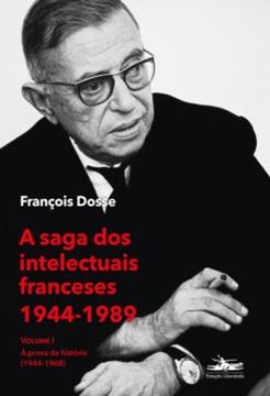 Imagem de A SAGA DOS INTELECTUAIS FRANCESES - VOLUME 1 - A PROVA DA HISTORIA (1944-1968)
