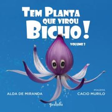 Imagem de TEM PLANTA QUE VIROU BICHO! – VOLUME 3