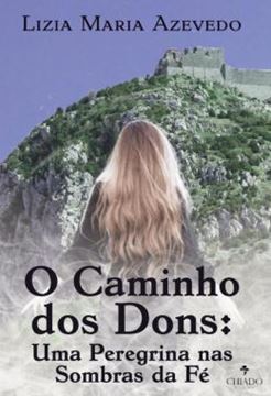 Imagem de O CAMINHO DOS DONS - UMA PEREGRINA NAS SOMBRAS DA FE