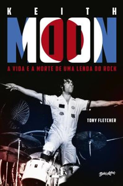 Picture of KEITH MOON - A VIDA E A MORTE DE UMA LENDA DO ROCK
