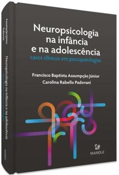Imagem de NEUROPSICOLOGIA NA INFANCIA E NA ADOLESCENCIA - CASOS CLINICOS EM PSICOPATOLOGIAS