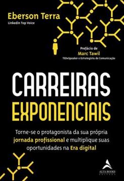 Imagem de CARREIRAS EXPONENCIAIS - VOL. 1 - TORNE-SE O PROTAGONISTA DA SUA PROPRIA JORNADA PROFISSIONAL E MULTIPLIQUE SUAS OPORTUNIDADES NA ERA DIGITAL