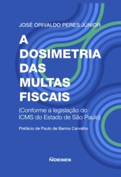 Imagem de A DOSIMETRIA DAS MULTAS FISCAIS - CONFORME A LEGISLACAO DO ICMS DO ESTADO DE SAO PAULO