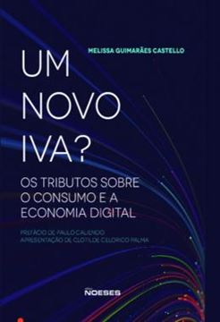 Imagem de UM NOVO IVA? - OS TRIBUTOS SOBRE O CONSUMO E A ECONOMIA DIGITAL