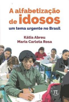 Imagem de A ALFABETIZACAO DE IDOSOS - UM TEMA URGENTE NO BRASIL