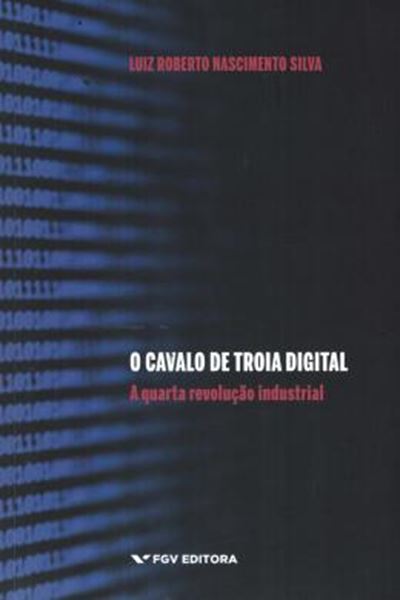 Picture of CAVALO DE TROIA DIGITAL; A QUARTA REVOLUCAO INDUSTRIAL