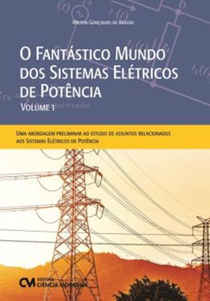 Picture of O FANTASTICO MUNDO DOS SISTEMAS ELETRICOS DE POTENCIA - VOL 1
