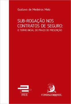 Imagem de SUB-ROGACAO NOS CONTRATOS DE SEGURO - O TERMO INICIAL DO PRAZO DE PRESCRICAO
