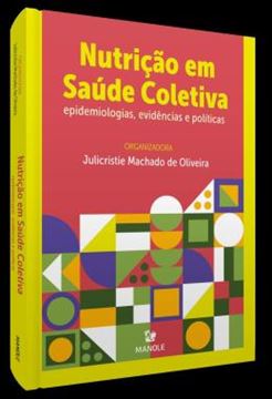 Imagem de NUTRICAO EM SAUDE COLETIVA - EPIDEMIOLOGIAS, EVIDENCIAS E POLITICAS