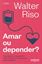 Imagem de AMAR OU DEPENDER